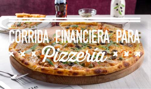 Corrida Financiera para Pizzería