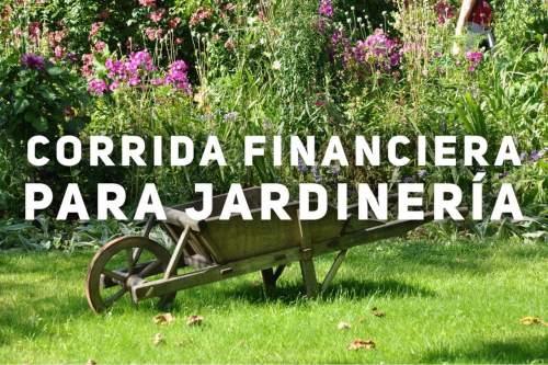 Corrida Financiera para Negocio de Jardinería