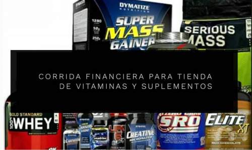 Corrida Financiera para Tienda de Vitaminas y Suplementos