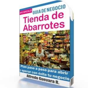 Como Iniciar una Tienda de Abarrotes - Guía de Negocio